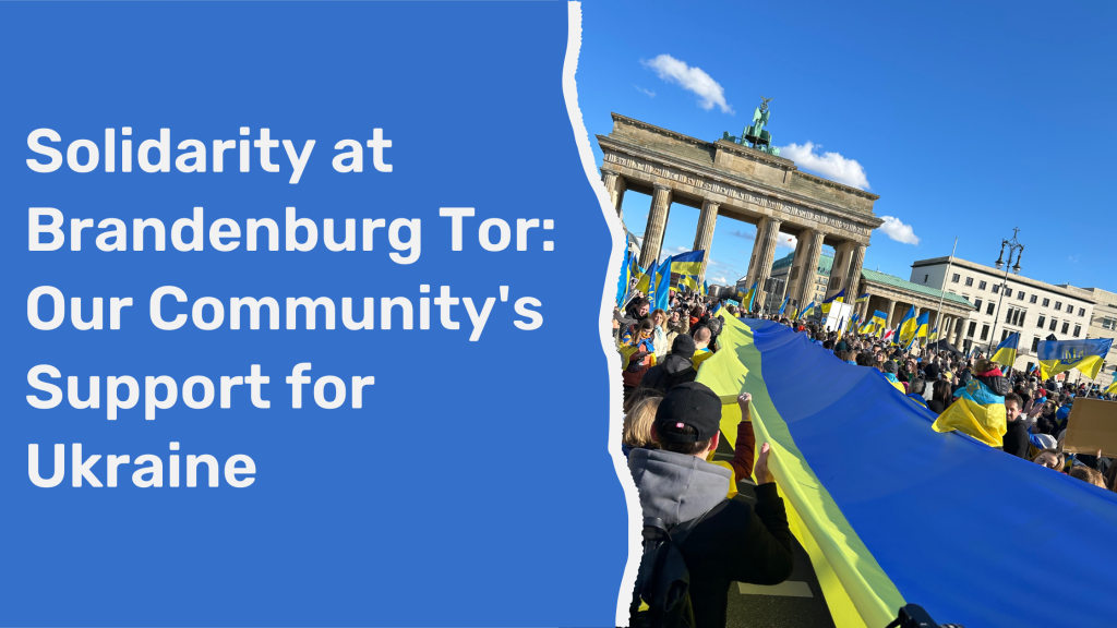 Solidarity at Brandenburg Tor- Our Community's Support for Ukraine